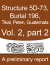 Tikal-Burial-196-Tomb-of-the-Jade-Jaguar_Structure-5D-73_Peten-Guatemala_Vol_2_Part_2